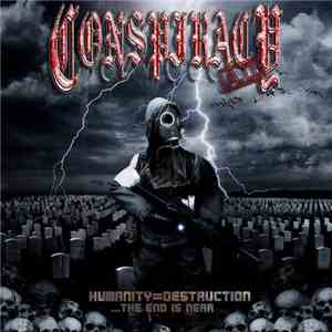 Conspiracy A.D. - Humanity = Destruction ...The End Is Near download free