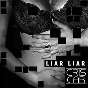 Cris Cab - Liar Liar download free