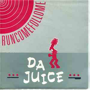 Da Juice - Runcomefollome download free