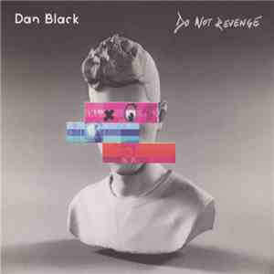 Dan Black - Do Not Revenge download free Dan Black - Do Not Revenge download mp3 flac