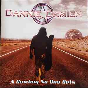DANNIE DAMIEN - A Cowboy No One Gets download free
