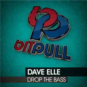 Dave Elle - Drop The Bass download free