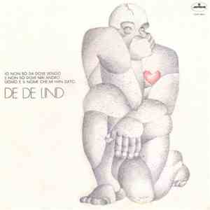 De De Lind - Io Non So Da Dove Vengo E Non So Dove Mai Andrò, Uomo È Il Nome Che Mi Han Dato download free