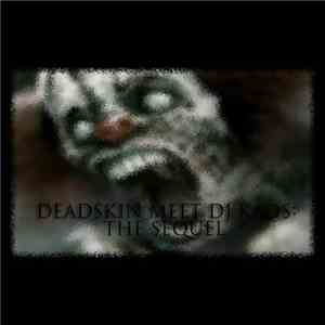 Deadskin Meet DJ Kaos  - Deadskin Meet DJ KAOS: The Sequel download free