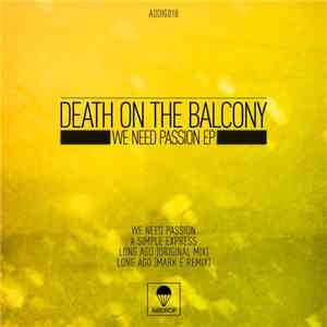 Death On The Balcony - We Need Passion EP download free