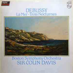 Debussy – Boston Symphony Orchestra, Sir Colin Davis - La Mer / Trois Nocturnes download mp3 flac