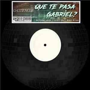 Delvalle - Que Te Pasa Gabriel? download free