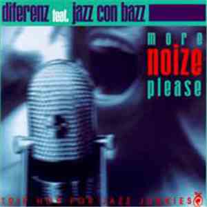 Diferenz Featuring Jazz Con Bazz - More Noize Please download free