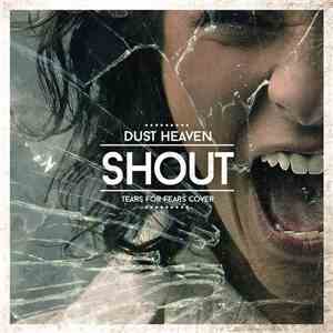 Dust Heaven - Shout (Tears For Fears Cover) download free