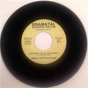 Dwight Marven Bonner - Lord Make Me An Instrument / Mountain Moving Faith download free