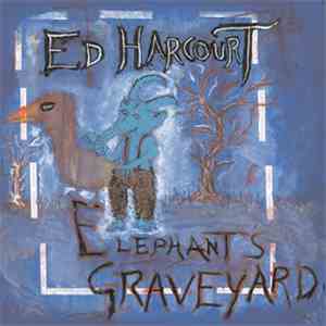 Ed Harcourt - Elephant's Graveyard download free