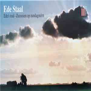 Ede Staal - Ede's Toal - Zuzooien Op Zundagmörn download free