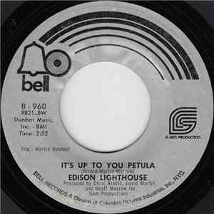 Edison Lighthouse - It's Up To You Petula / Let's Make It Up download free