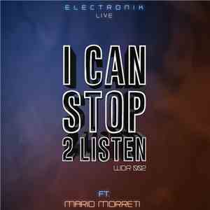 Electronik Live - I Can Stop 2 Listen download free