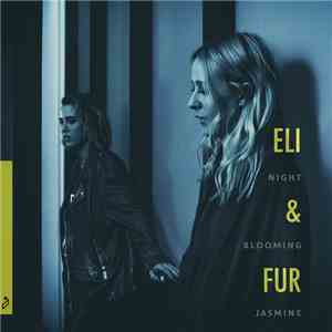 Eli & Fur - Night Blooming Jasmine download free