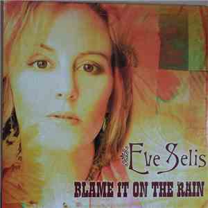 Eve Selis - Blame It On The Rain download free Eve Selis - Blame It On The Rain download mp3 flac