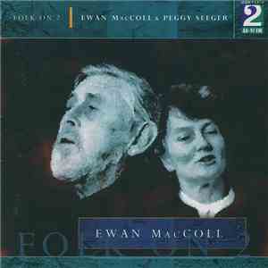 Ewan MacColl & Peggy Seeger - Folk On 2 download free