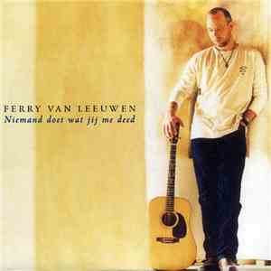 Ferry Van Leeuwen - Niemand Doet Wat Jij Me Deed download free