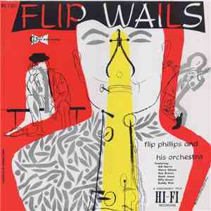 Flip Phillips And His Orchestra - Flip Wails download free