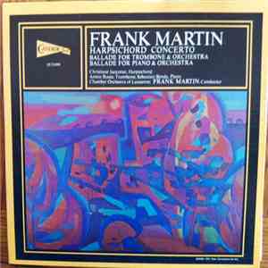 Frank Martin  - Harpsichord Concerto / Ballade For Trombone & Orchestra / Ballade For Piano & Orchestra download free