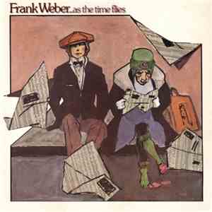 Frank Weber  - ...As The Time Flies download free