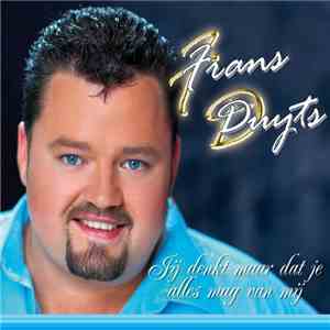 Frans Duijts - Jij Denkt Maar Dat Je Alles Mag Van Mij download free