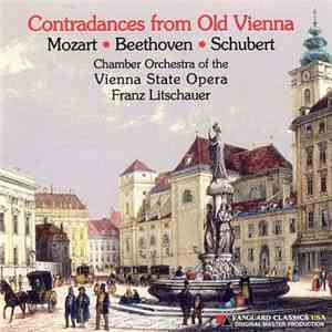 Franz Litschauer, Chamber Orchestra of the Vienna State Opera, Wolfgang Amadeus Mozart, Ludwig van Beethoven, Franz Schubert - Contradances from Old Vienna download free