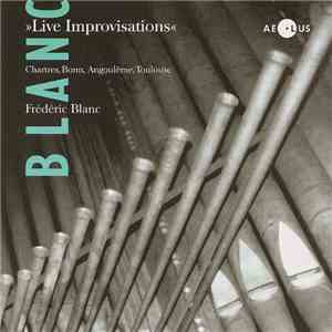 Frédéric Blanc - Live Improvisations (Chartres, Bonn, Angoulême, Toulouse) download free