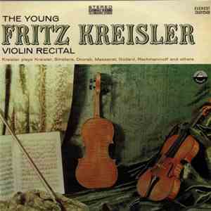 Fritz Kreisler With Guest John McCormack  - The Young Fritz Kreisler - Violin Recital download free