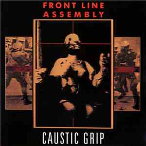 Front Line Assembly - Caustic Grip download free
