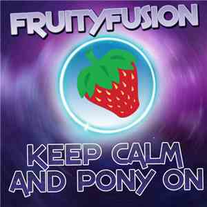 FruityFusion - Keep calm and Pony on download free