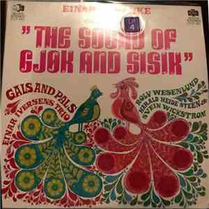 Gals And Pals, Rolv Wesenlund, Harald Heide Steen Jr., Svein Wickstrøm, Einar Schanke - The Sound Of Gjøk And Sisik (Einar Schanke Presenterer: Originalopptak Fra Chat Noir Revyrapsodikabaretparodien) download mp3 flac