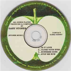 Gary Stoner  - Is It Love / Close Your Eyes / Nowhere Zone / Stop Me Now download free