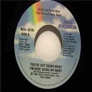 Gene Watson - You're Out Doing What I'm Here Doing Without / You're Just Another Beer Drinkin' Song download free