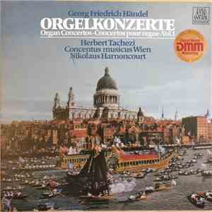 Georg Friedrich Händel - Herbert Tachezi, Concentus Musicus Wien, Nikolaus Harnoncourt - Orgelkonzerte download free