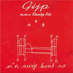 Gijp m.m.v. Kleintje Pils - M'n Zusje Komt Zo download free