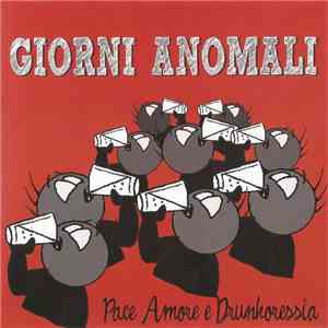 Giorni Anomali - Pace, Amore E Drunkoressia download free
