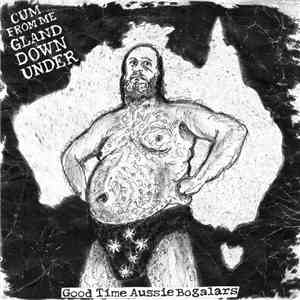Good Time Aussie Bogalars - Cum From Me Gland Down Under download free