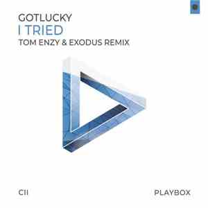 Gotlucky - I Tried (Tom Enzy & Exodus Remix) download free