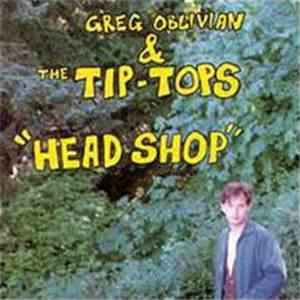 Greg Oblivian & The Tip-Tops - Head Shop download free