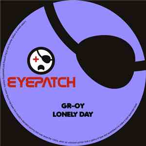Gr-oy - Lonely Day download free
