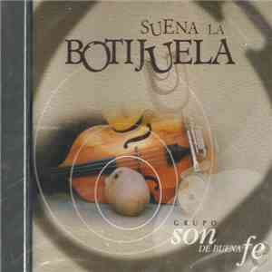 Grupo Son De Buena Fe - Suena La Botijuela download free