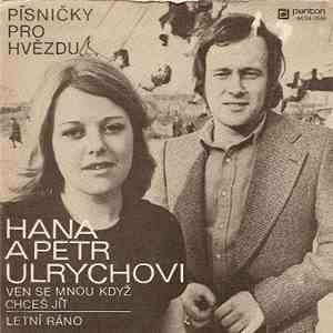 Hana A Petr Ulrychovi - Ven Se Mnou Když Chceš Jít / Letní Ráno download free Hana A Petr Ulrychovi - Ven Se Mnou Když Chceš Jít / Letní Ráno download mp3 flac