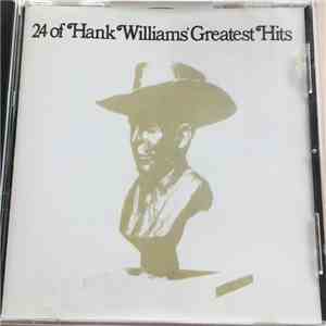 Hank Williams - 24 Of Hank Williams' Greatest Hits download free