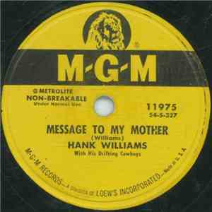 Hank Williams With His Drifting Cowboys - Message To My Mother / Mother Is Gone download free