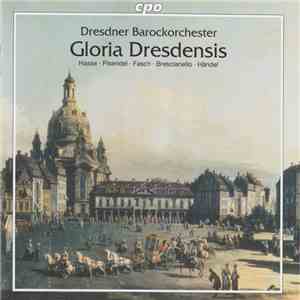 Hasse • Pisendel • Fasch • Brescianello • Händel / Dresdner Barockorchester - Gloria Dresdensis download free