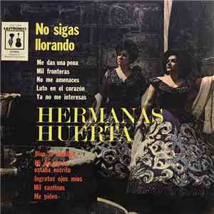 Hermanas Huerta - No Sigas Llorando download free