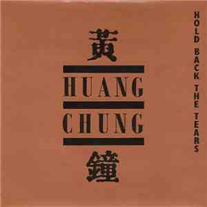 Huang Chung - Hold Back The Tears download free