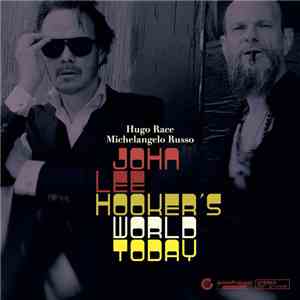 Hugo Race, Michelangelo Russo - John Lee Hooker's World Today download free
