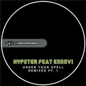 Hypster & Ennovi - Under Your Spell Remixes Pt.1 download free